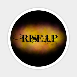 Rise up Magnet